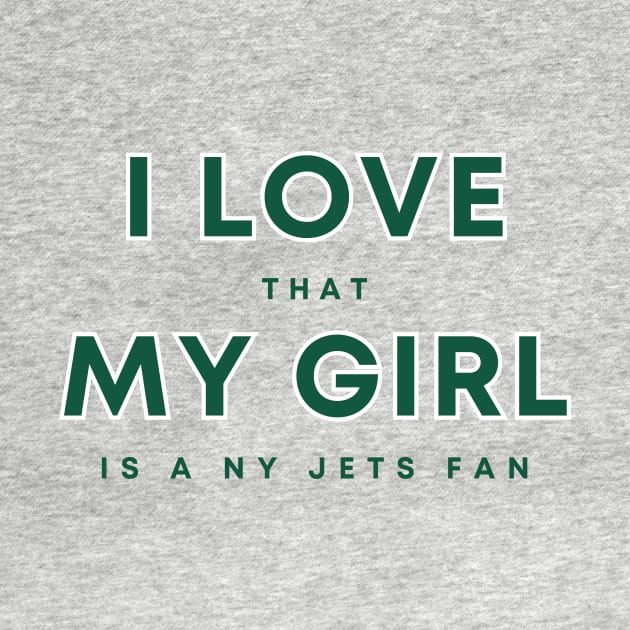 I Love that my girl is a NY Jets Fan by Sleepless in NY